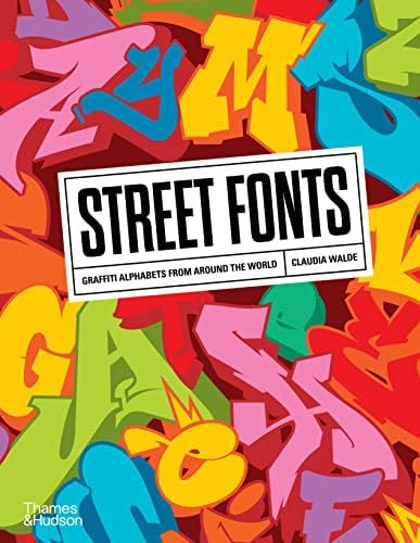 Graffiti Alphabets: Street Fonts from Around the World: Walde